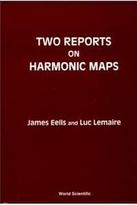 Two Reports on Harmonic Maps