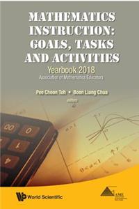 Mathematics Instruction: Goals, Tasks and Activities - Yearbook 2018, Association of Mathematics Educators