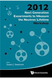 Next Generation Experiments to Measure the Neutron Lifetime