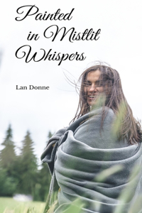 Painted in Mistlit Whispers
