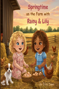 Springtime on the Farm with Rainy & Lily