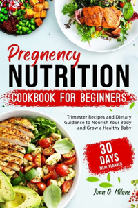 Pregnancy Nutrition Cookbook for Beginners