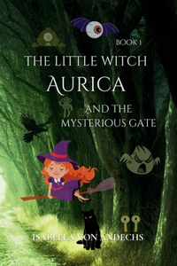 The Little Witch Aurica and the Mysterious Gate