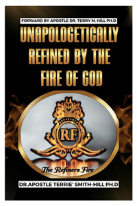 Unapologetically Refined by the Fire of God