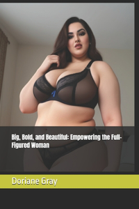 Big, Bold, and Beautiful