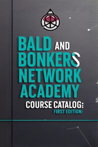 Bald and Bonkers Network Academy Course Catalog