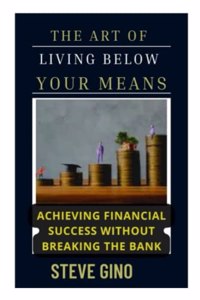 The Art of Living Below Your Means