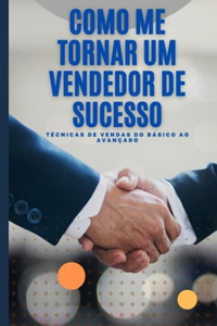 Como Me Tornar Um Vendedor de Sucesso