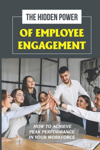 Hidden Power Of Employee Engagement