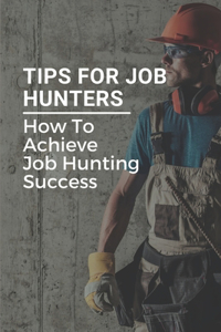 Tips For Job Hunters