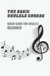The Basic Ukulele Chords