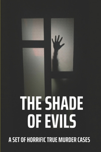 The Shade of Evils