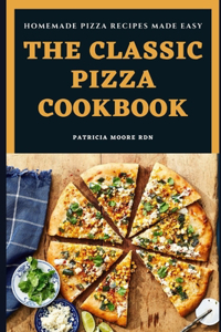 The Classic Pizza Cookbook
