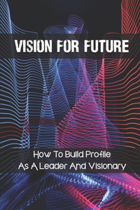 Vision For Future
