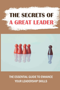 Secrets Of A Great Leader
