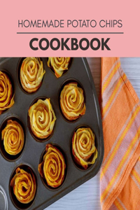Homemade Potato Chips Cookbook