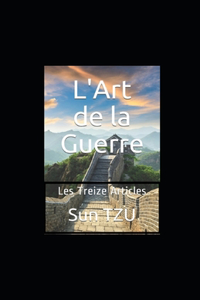 L'art de la Guerre (Les Treize Articles) illustree