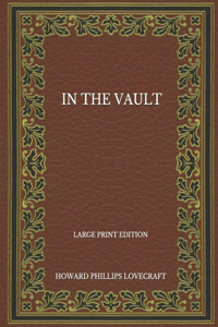 In The Vault - Large Print Edition