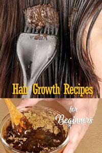 Hair Growth Recipes for Beginners