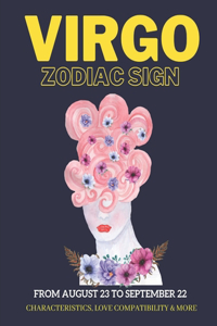 Virgo zodiac sign characteristics, love compatibility & More