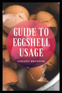 Guide to Eggshell Usage