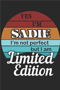 YES IM Sadie Im not perfect but i am Limited Edition