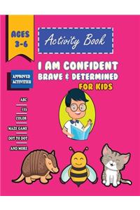 i am confident, brave & Determined Activity Book For Kids Ages 3-6