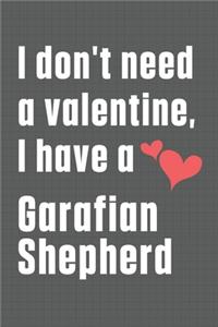 I don't need a valentine, I have a Garafian Shepherd