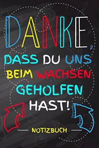 Danke, dass du uns beim Wachsen geholfen hast! Notizbuch