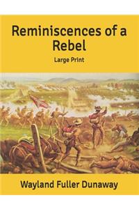 Reminiscences of a Rebel