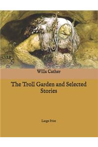 The Troll Garden and Selected Stories