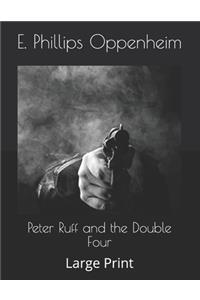 Peter Ruff and the Double Four