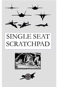 Single Seat Scratchpad(TM)