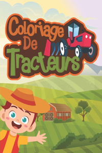 Coloriage de tracteurs: Livre de coloriage pour enfants de 2 à 6 ans. Convient aux filles et aux garçons