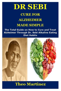 Dr Sebi Cure for Alzheimer Made Simple