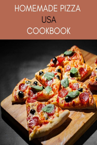 Homemade Pizza USA Cookbook