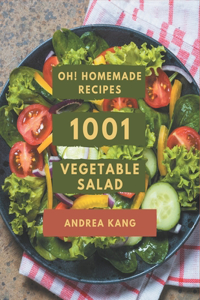 Oh! 1001 Homemade Vegetable Salad Recipes