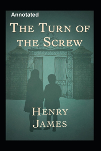 The Turn of the Screw Annotated
