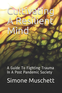 Cultivating A Resilient Mind