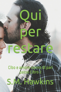 Qui per restare