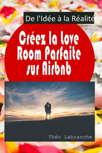 Créez la Love Room Parfaite sur Airbnb