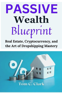 Passive Wealth Blueprint