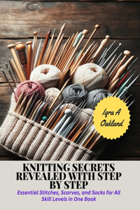 Knitting Secrets Revealed with Step by Step