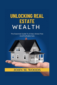 Unlocking Real Estate Wealth