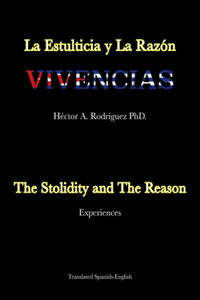 estulticia y la razón. Vivencias: The Stolidity and The Reason. Experiences