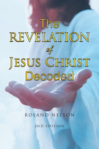Revelation Of Jesus Christ Decoded
