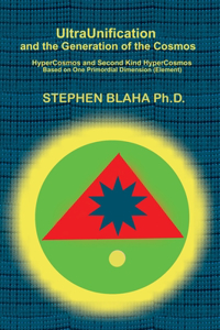 UltraUnification and the Generation of the Cosmos