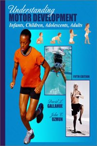 Understanding Motor Development: Infants, Children, Adolescents, Adults