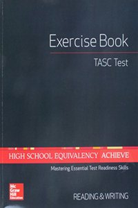 High School Equivalency Achieve, Tasc Exercise Book Reading and Writing