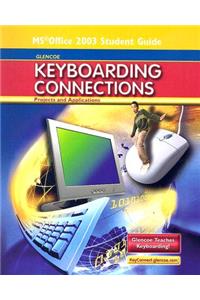 Glencoe Keyboarding Connections: Projects and Applications, Microsoft Office 2003, Student Guide